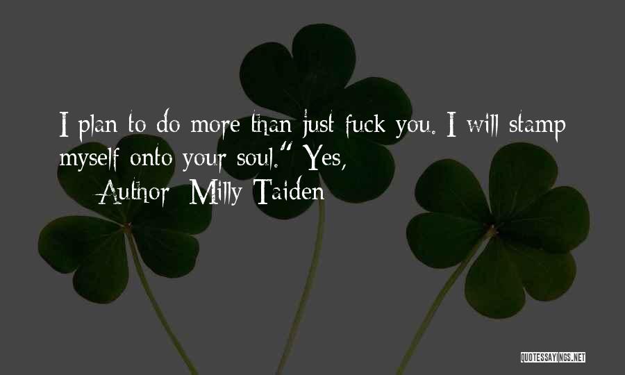 Milly Taiden Quotes 1099866