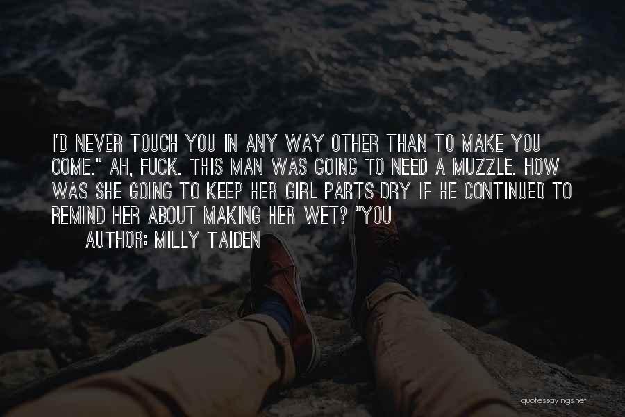 Milly Taiden Quotes 1609132