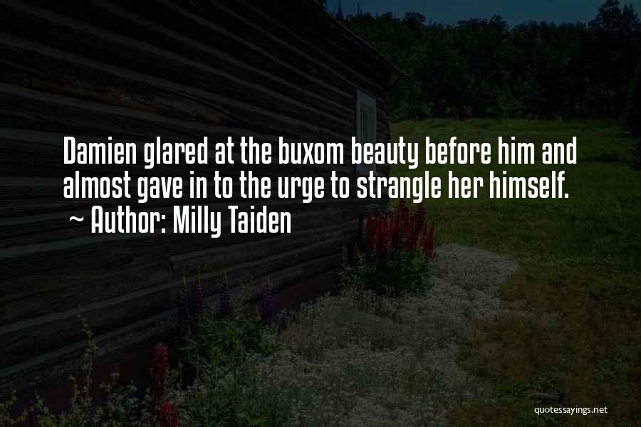 Milly Taiden Quotes 1634834