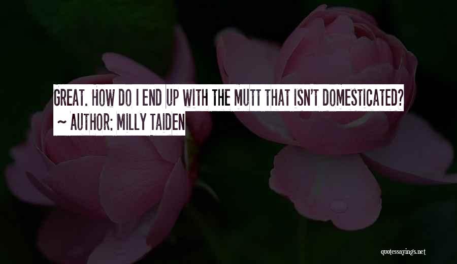 Milly Taiden Quotes 165968