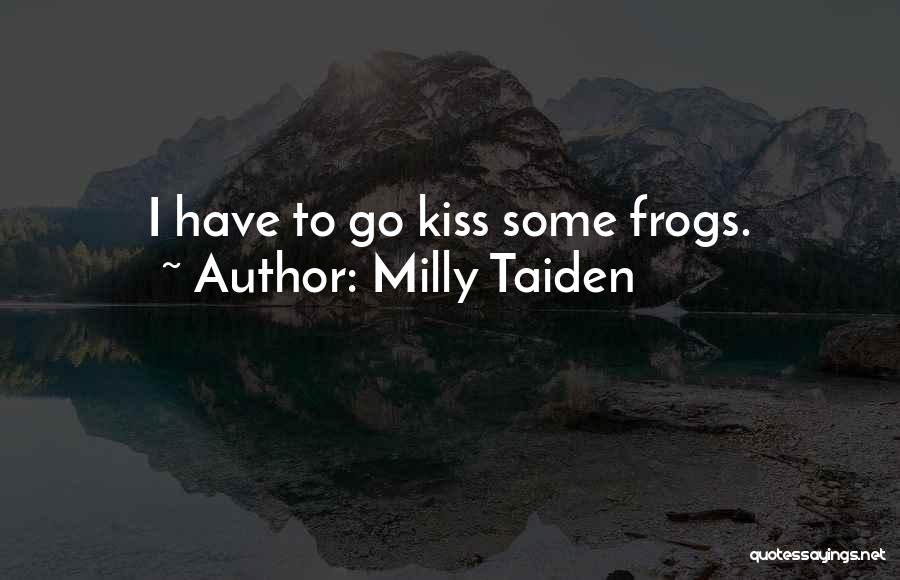 Milly Taiden Quotes 1880236