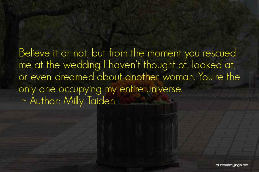 Milly Taiden Quotes 723037