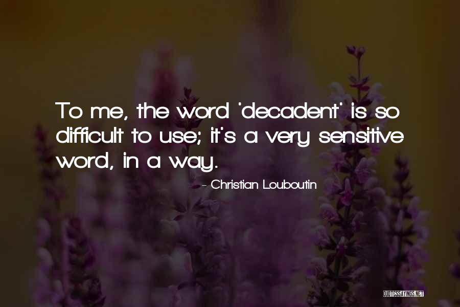 Milnes Quotes By Christian Louboutin