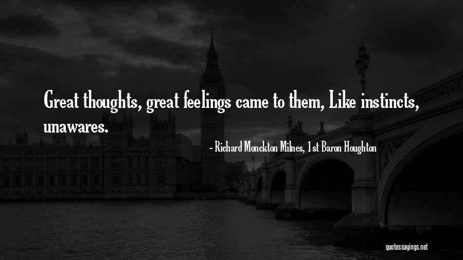 Milnes Quotes By Richard Monckton Milnes, 1st Baron Houghton