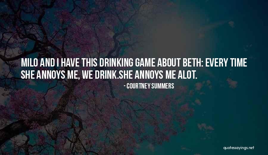 Milo Drink Quotes By Courtney Summers Milo Drink Quotes By Courtney Summers