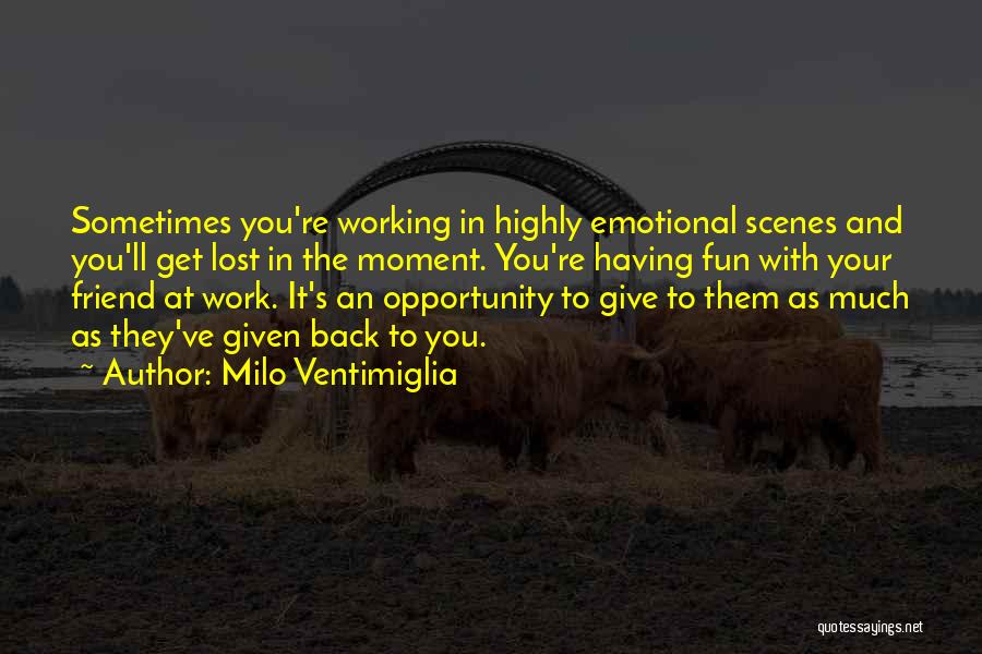 Milo Ventimiglia Quotes 2078749