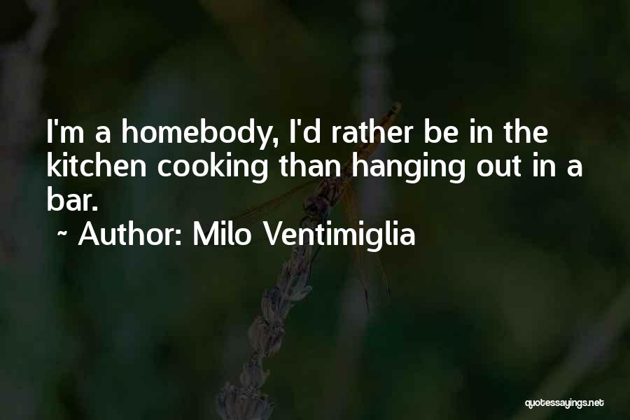 Milo Ventimiglia Quotes 847168