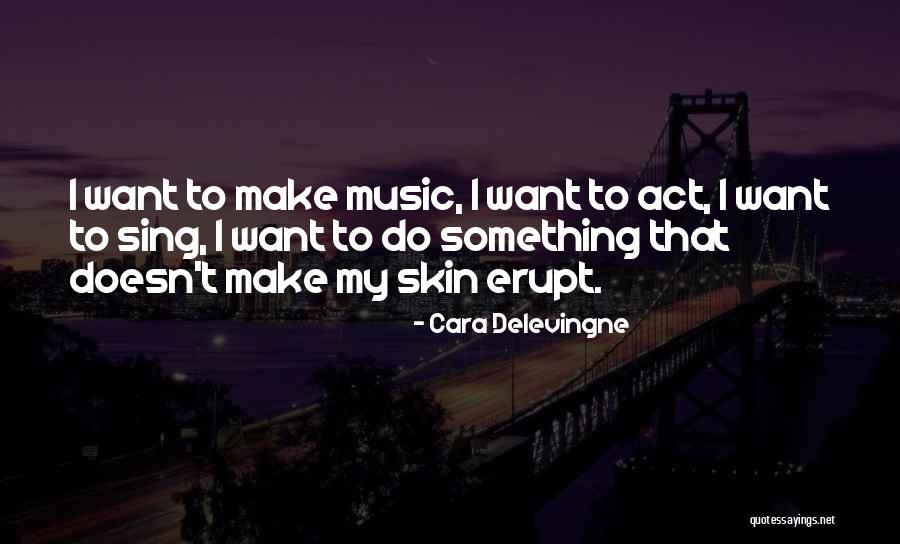Milords Int Quotes By Cara Delevingne Milords Int Quotes By Cara Delevingne