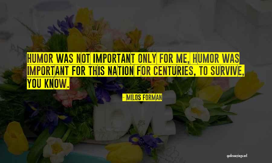 Milos Forman Quotes 1700172