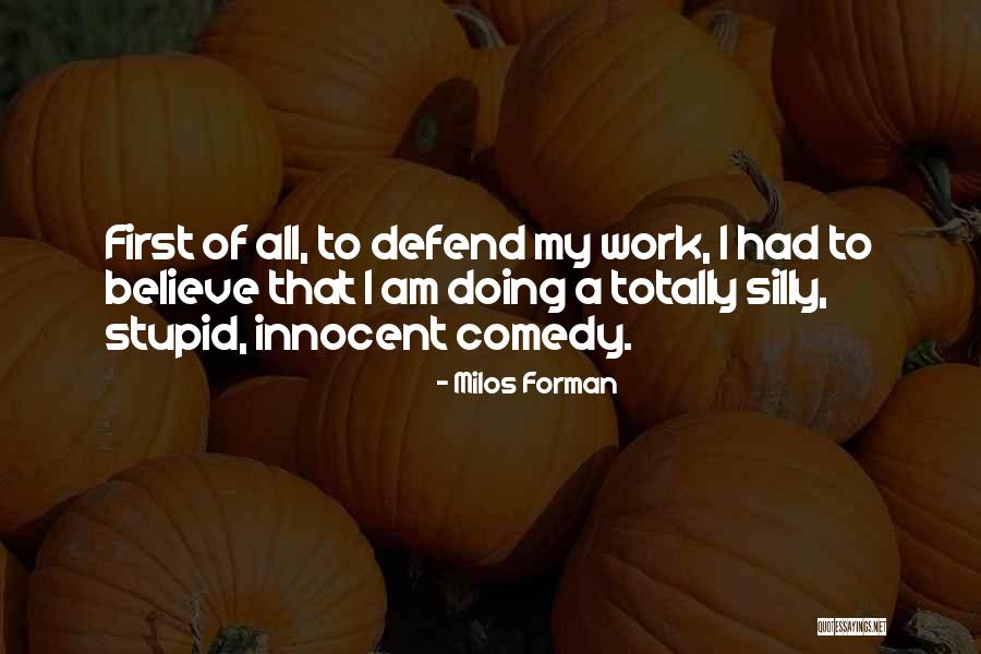 Milos Forman Quotes 1729221