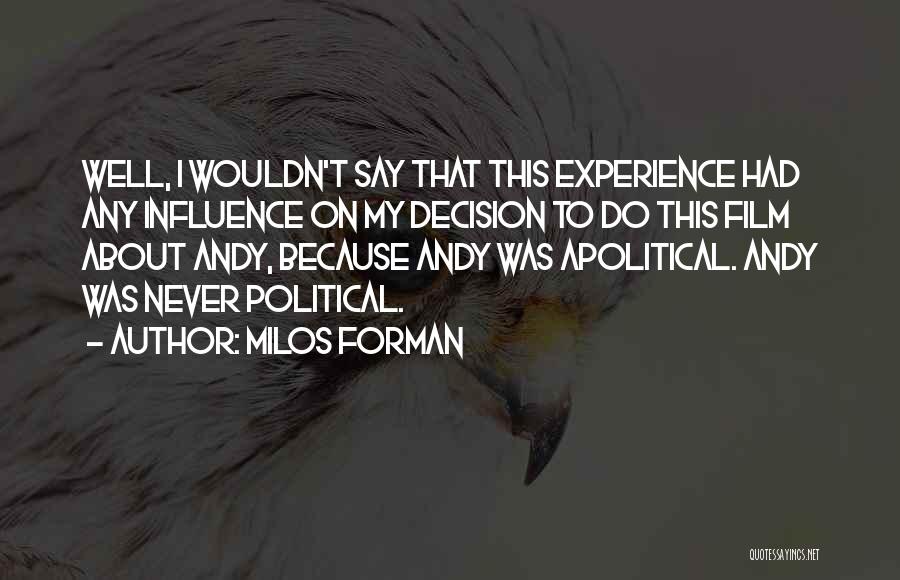 Milos Forman Quotes 965899