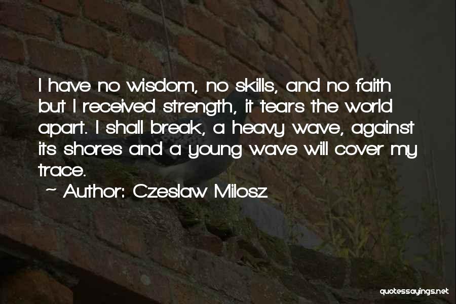 Milosz Quotes By Czeslaw Milosz