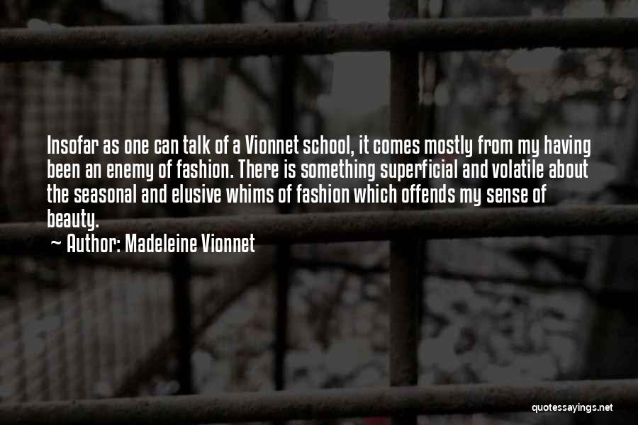 Milov N Ve Vode Quotes By Madeleine Vionnet