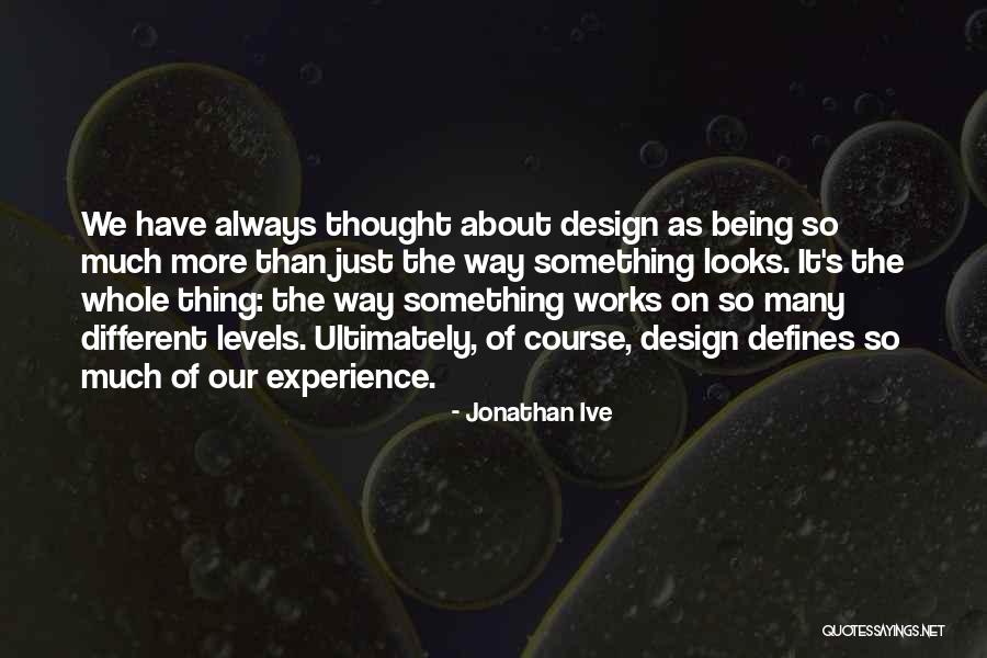 Milovnici Quotes By Jonathan Ive Milovnici Quotes By Jonathan Ive