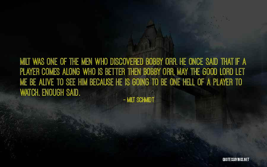 Milt Schmidt Quotes 221995