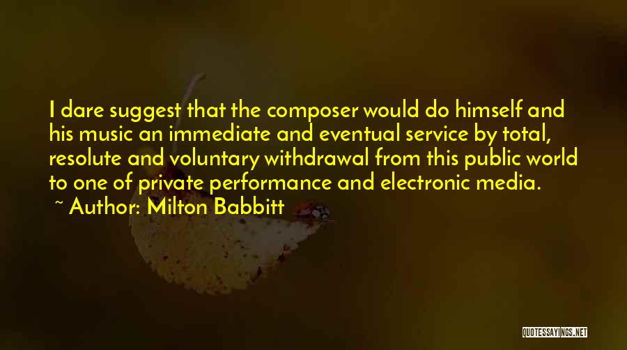 Milton Babbitt Quotes 1292096