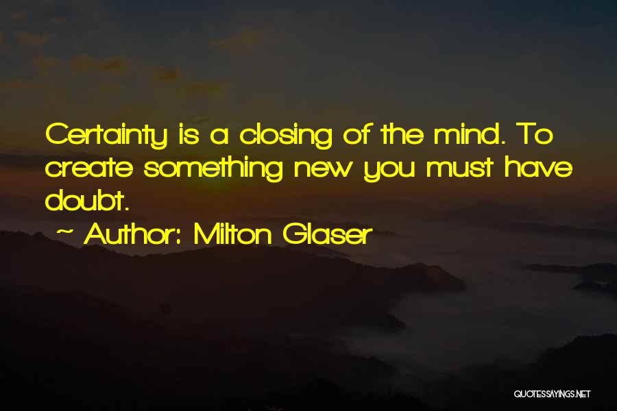 Milton Glaser Quotes 106794