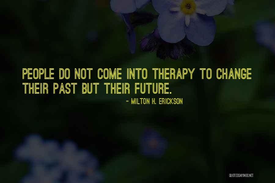 Milton H. Erickson Quotes 1425132