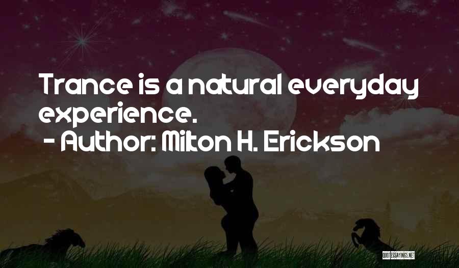 Milton H. Erickson Quotes 360585