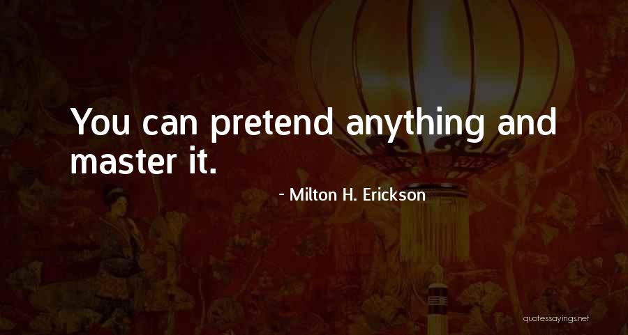 Milton H. Erickson Quotes 397669