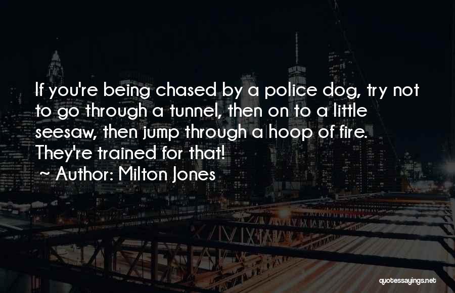 Milton Jones Quotes 1187863