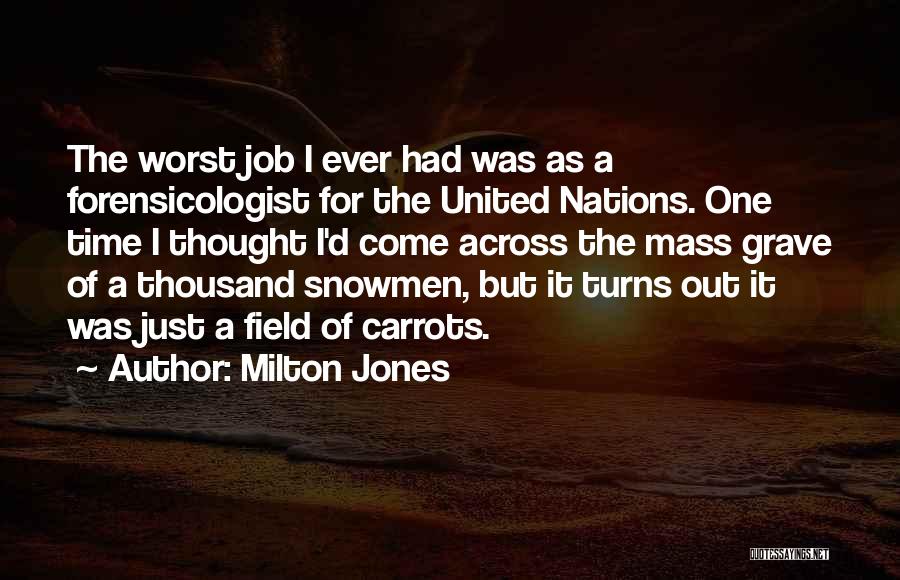 Milton Jones Quotes 738491