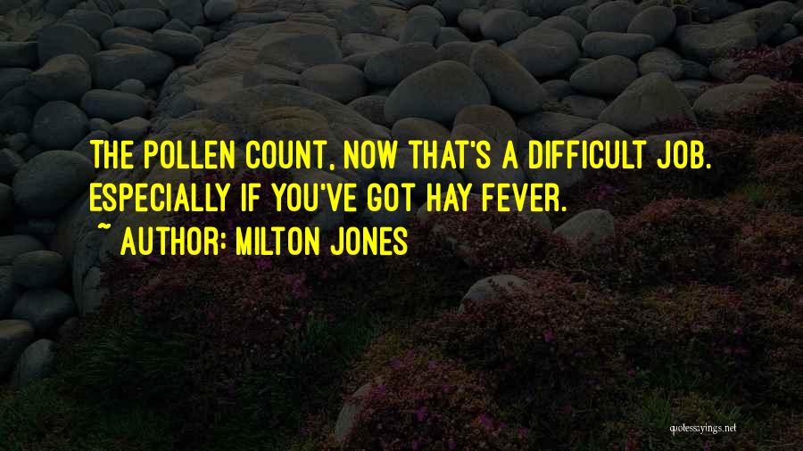 Milton Jones Quotes 903510