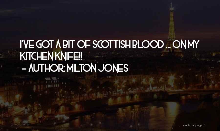Milton Jones Quotes 997919