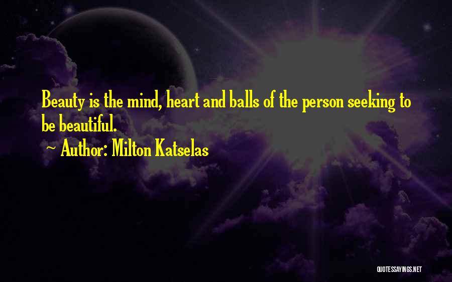 Milton Katselas Quotes 426527