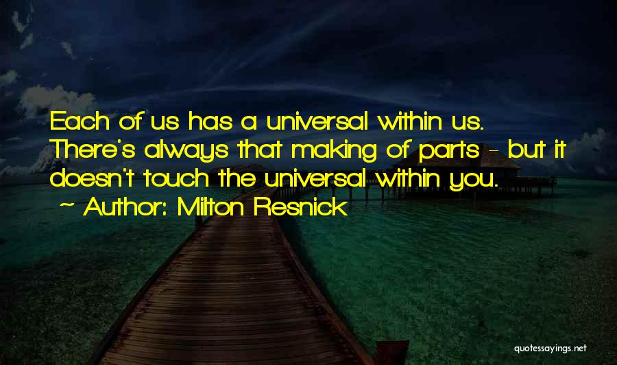 Milton Resnick Quotes 662929