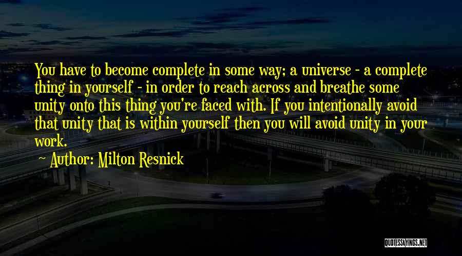 Milton Resnick Quotes 777303