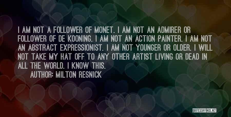 Milton Resnick Quotes 971208