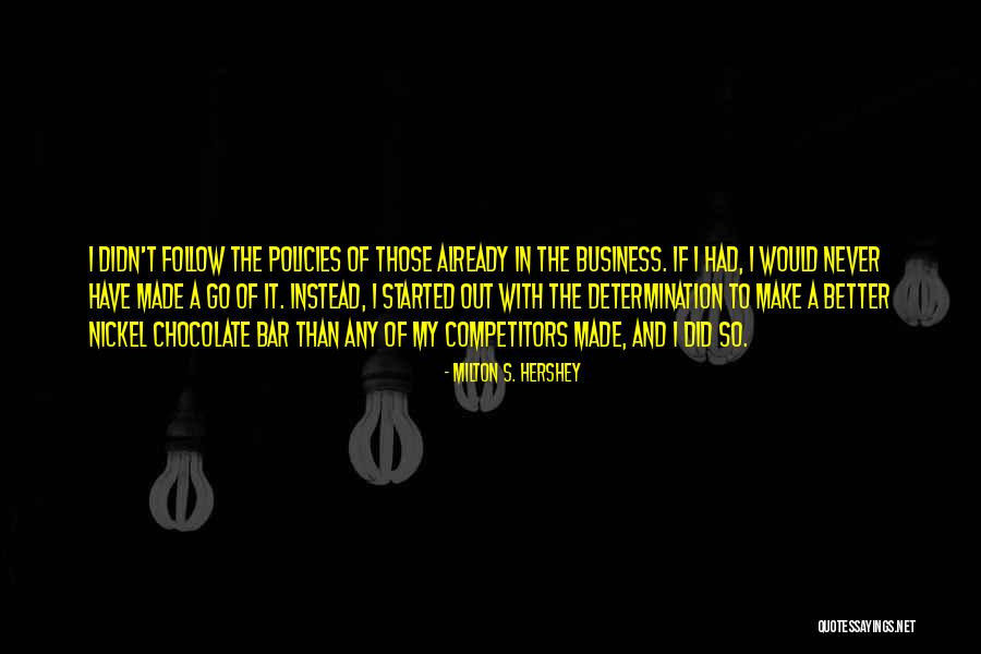 Milton S. Hershey Quotes 2202452 Milton S. Hershey Quotes 2202452