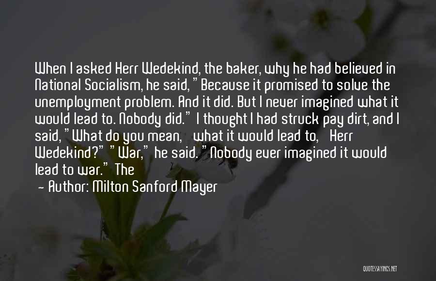 Milton Sanford Mayer Quotes 1095118