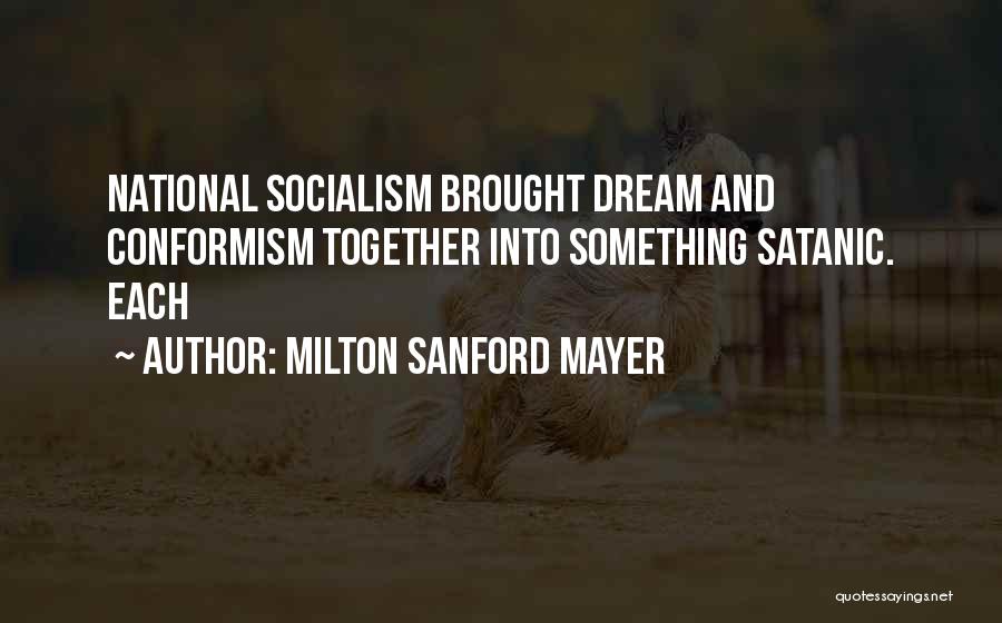 Milton Sanford Mayer Quotes 702340