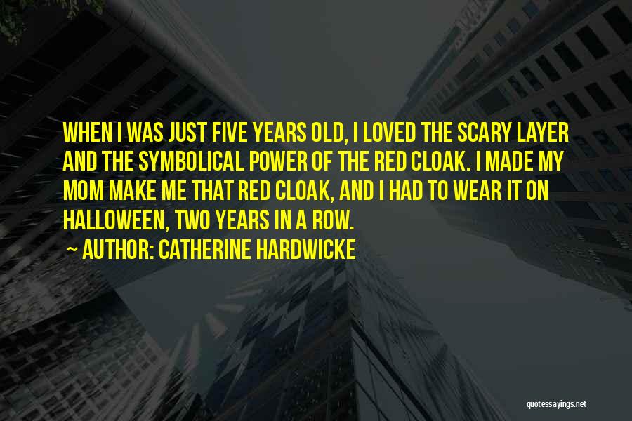 Milward Funeral Directors Quotes By Catherine Hardwicke