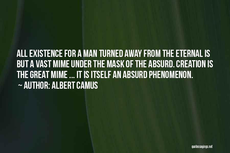 Mime Quotes By Albert Camus