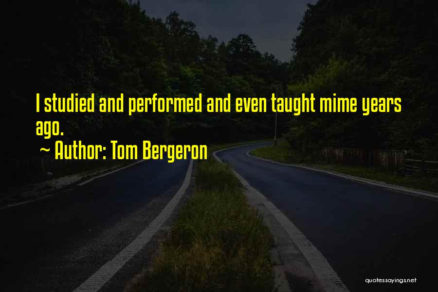 Mime Quotes By Tom Bergeron