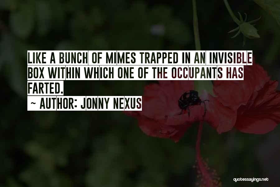 Mimes Quotes By Jonny Nexus