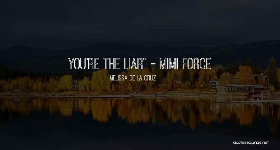 Mimi Force Quotes By Melissa De La Cruz