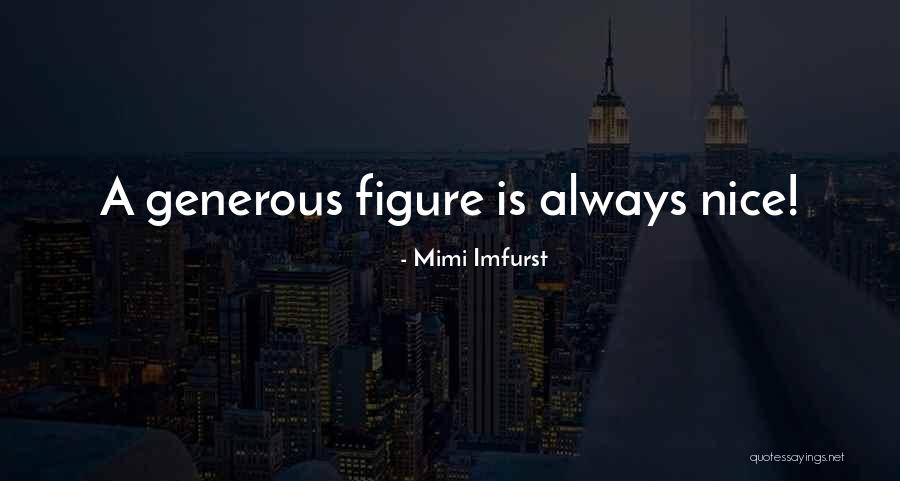 Mimi Imfurst Quotes 491509 Mimi Imfurst Quotes 491509
