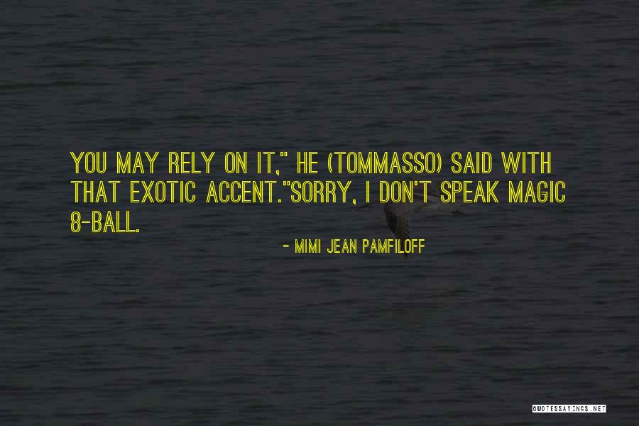 Mimi Jean Pamfiloff Quotes 185899 Mimi Jean Pamfiloff Quotes 185899