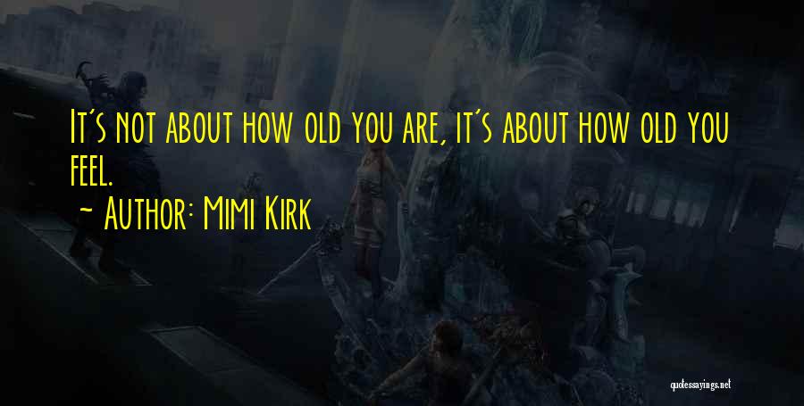 Mimi Kirk Quotes 755552