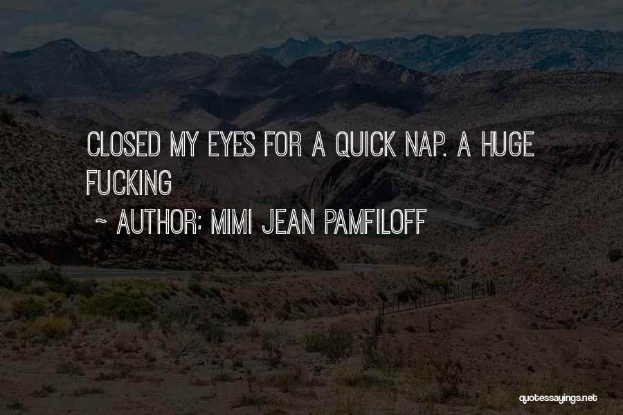 Mimi Quotes By Mimi Jean Pamfiloff