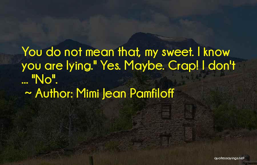 Mimi Quotes By Mimi Jean Pamfiloff