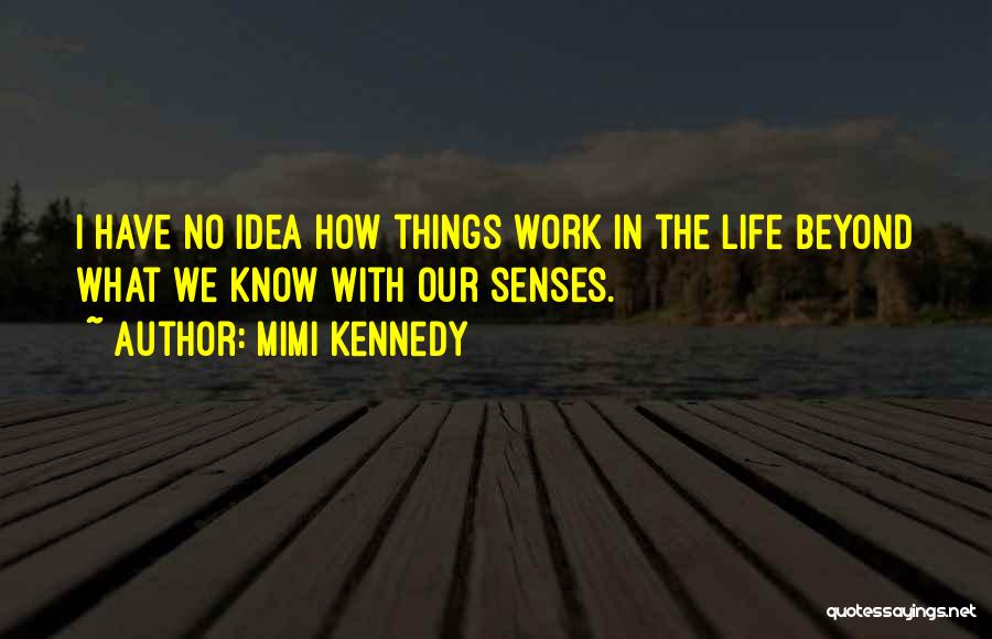 Mimi Quotes By Mimi Kennedy