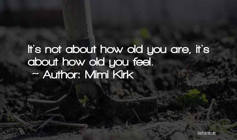 Mimi Quotes By Mimi Kirk