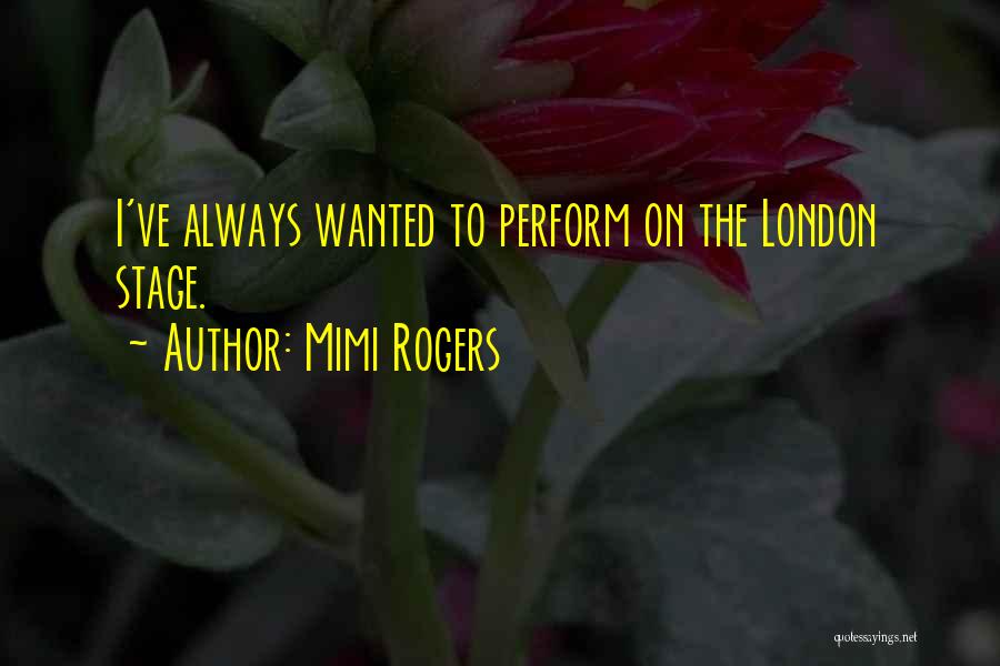 Mimi Rogers Quotes 832614