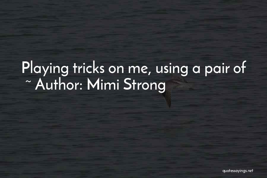 Mimi Strong Quotes 937159