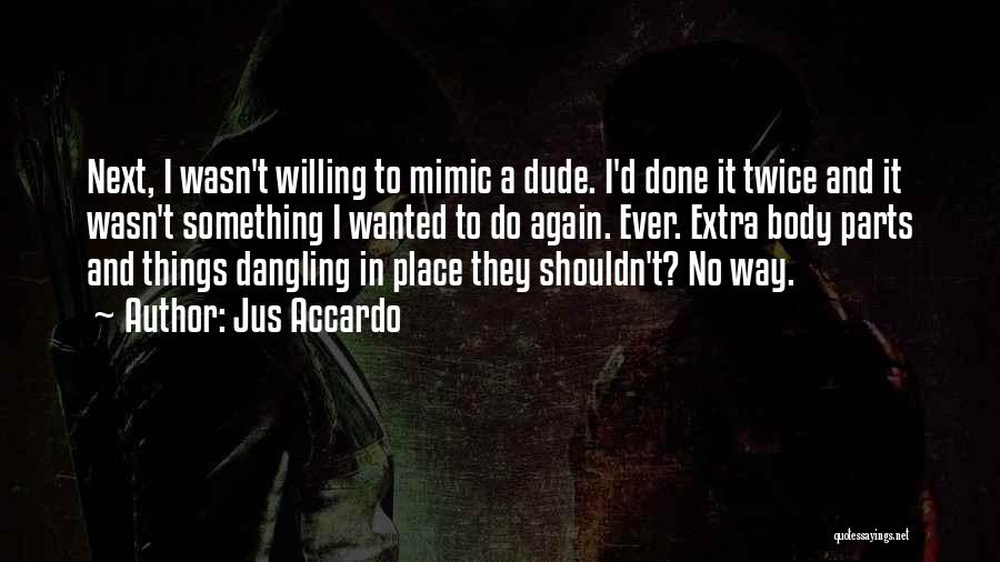 Mimic Quotes By Jus Accardo
